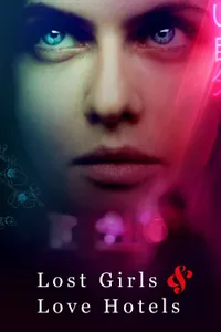 Lost Girls and Love Hotels izle